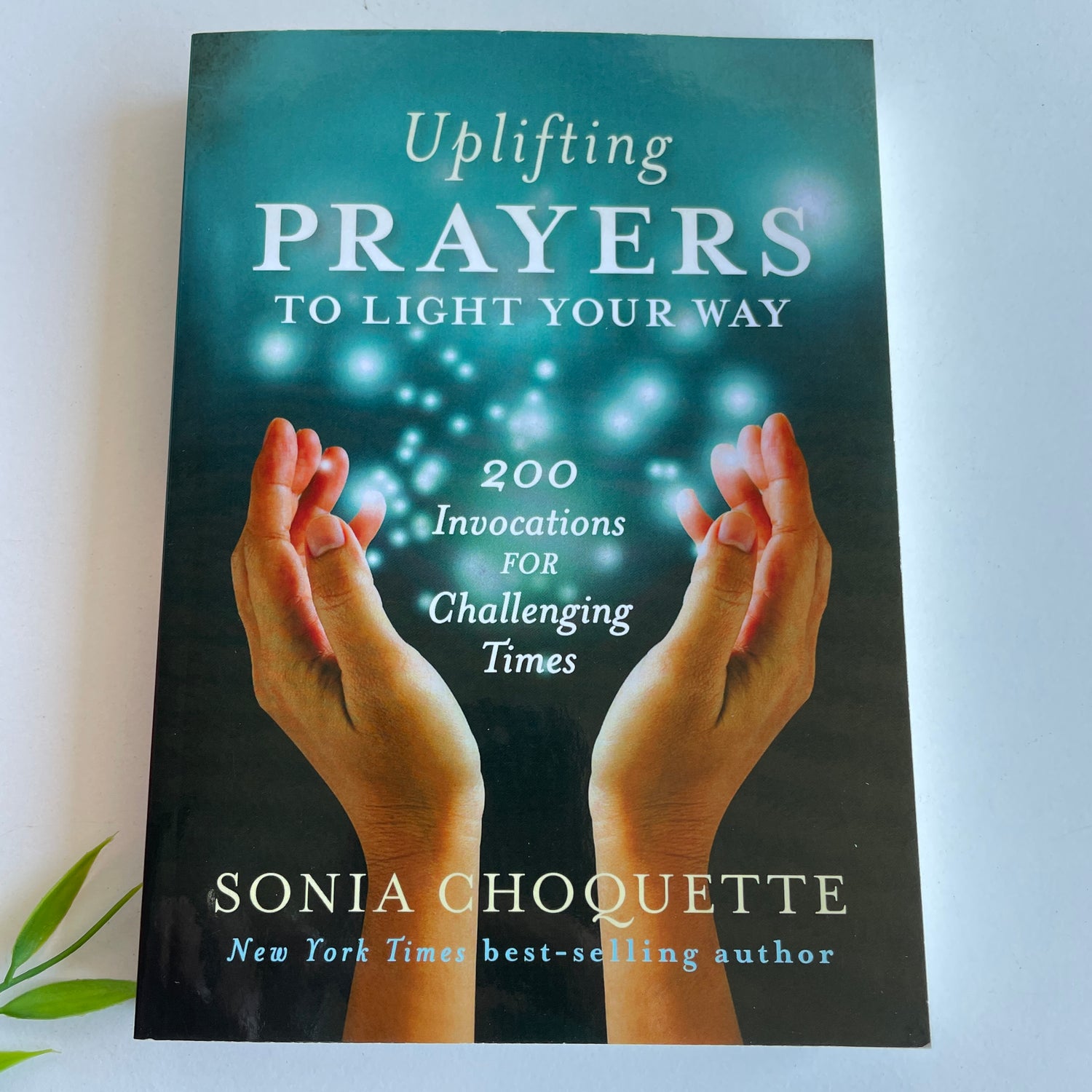 Uplifting Prayers to Light Your Way Sonia Choquette