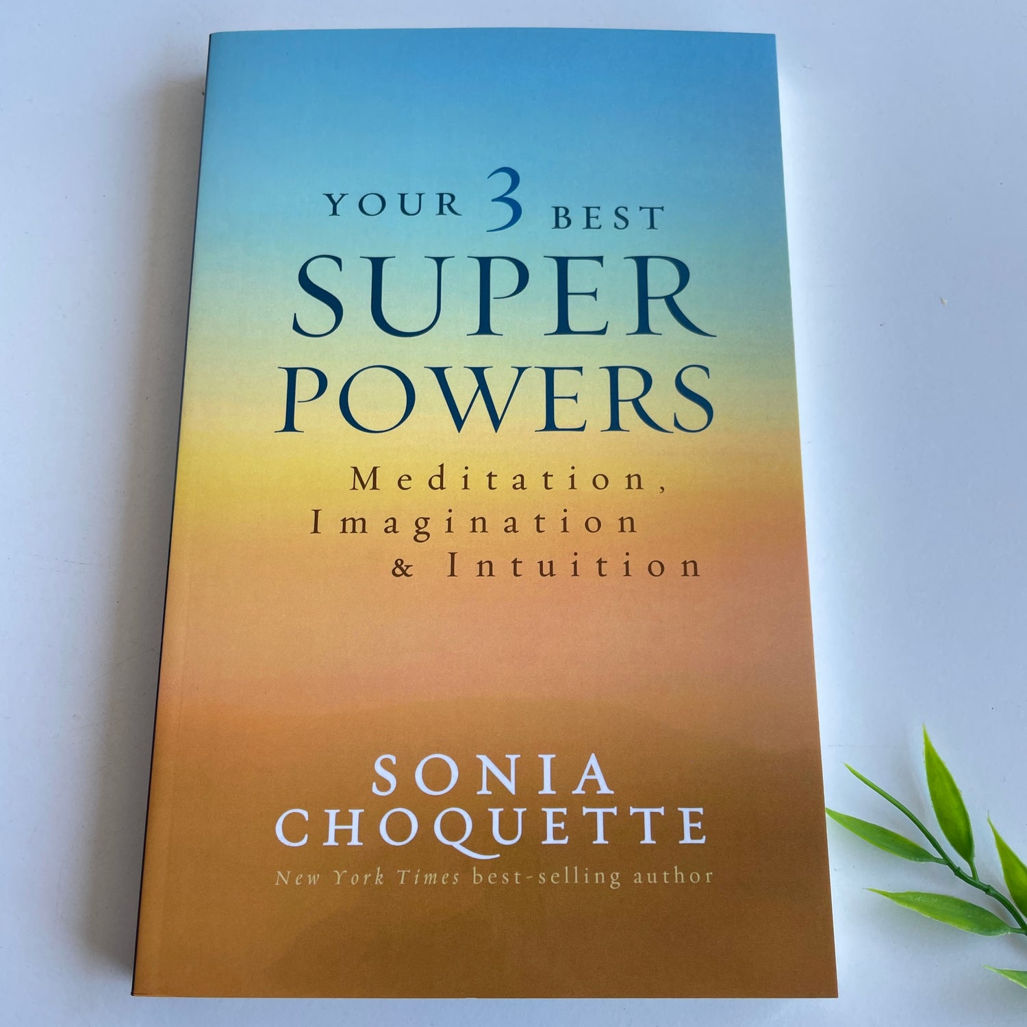 Sonia Choquette Your 3 best Super Powers