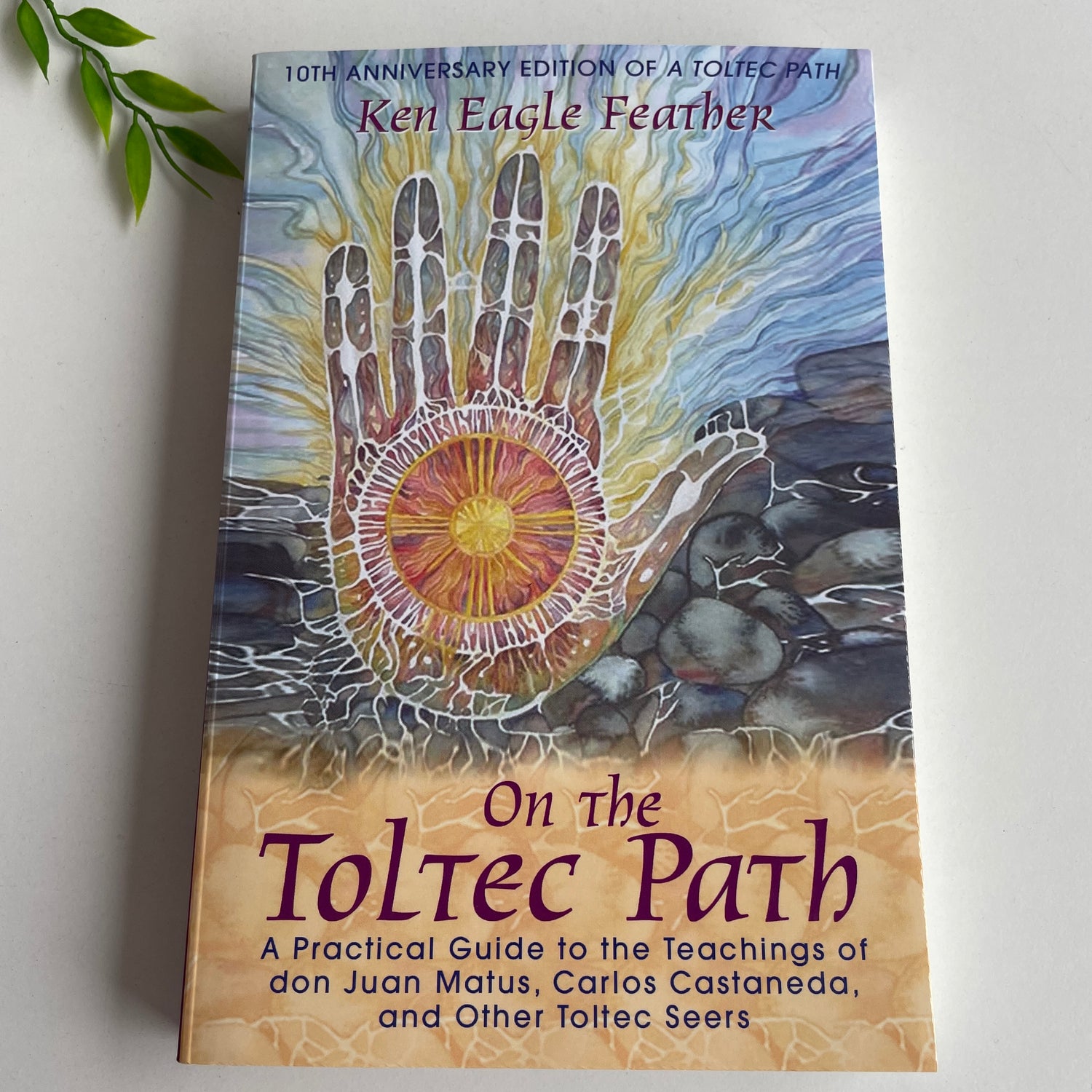 On The Toltec Path Ken Eagle Feather