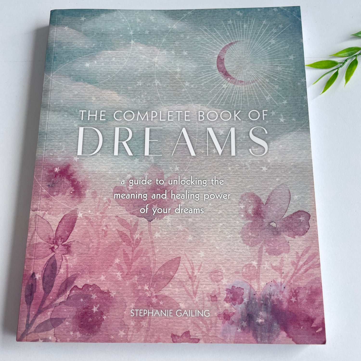 The Complete Book Of Dreams Stephanie Gailing