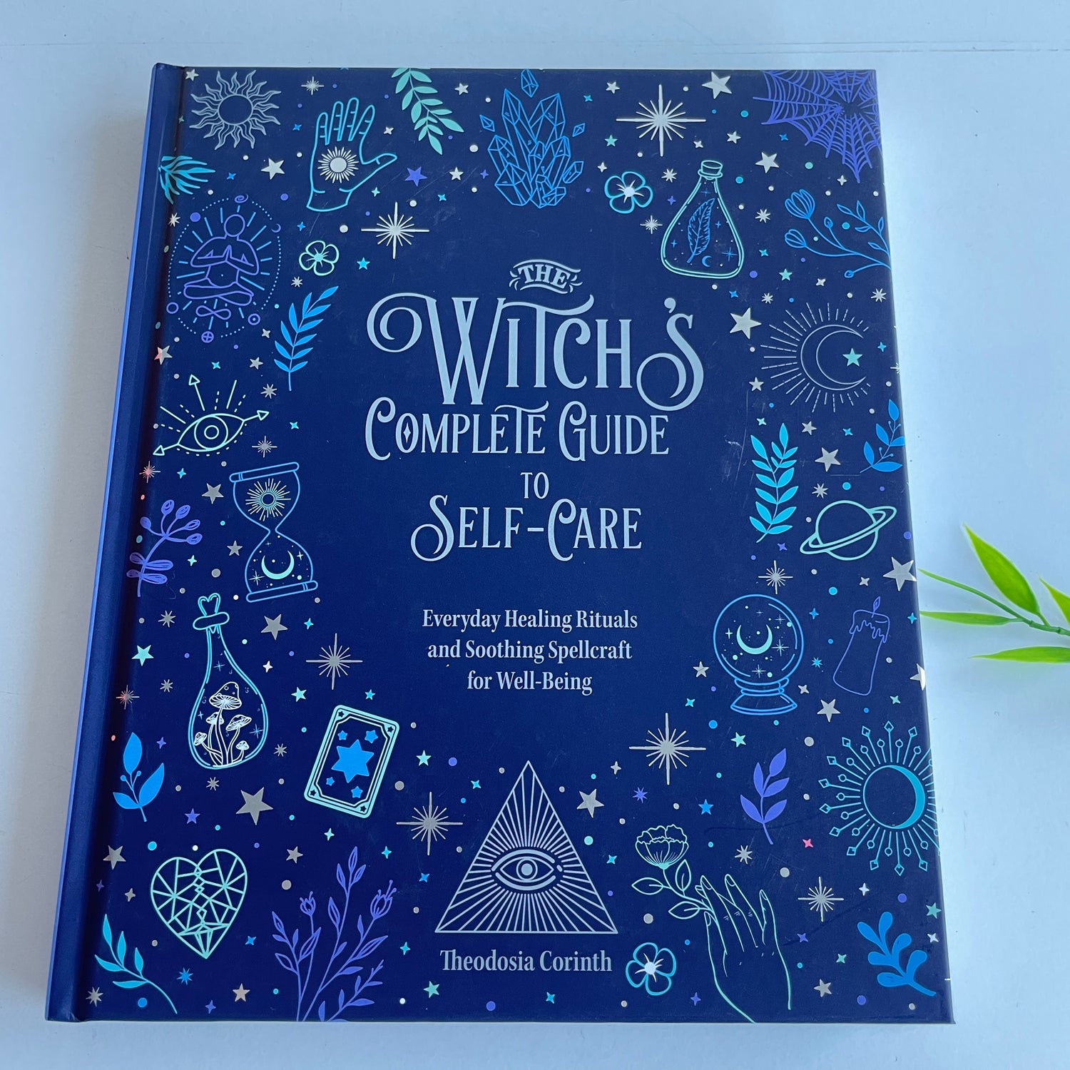 The Witch's Complete Guide to Self-Care Theodosia Corinth