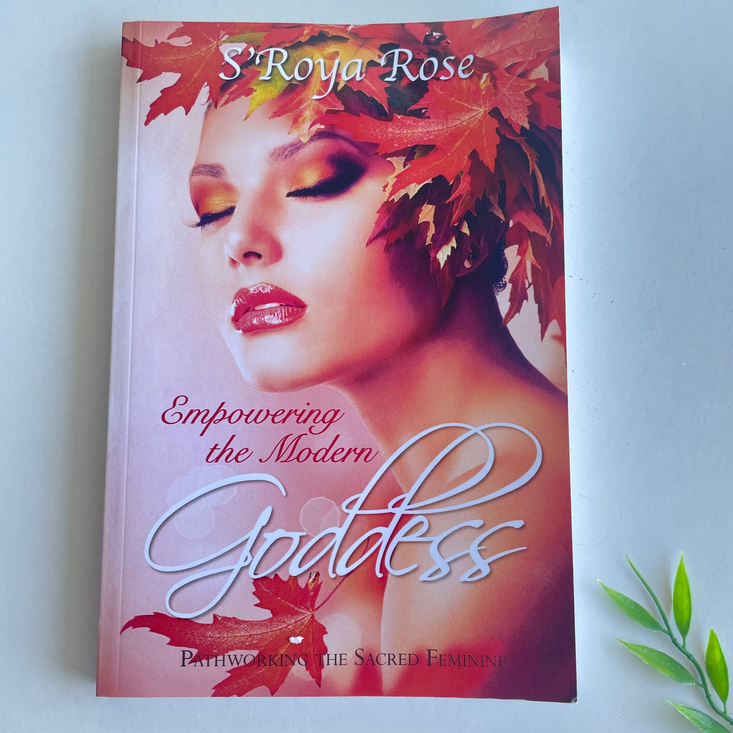 Empowering the Modern Goddess S'Roya Rose