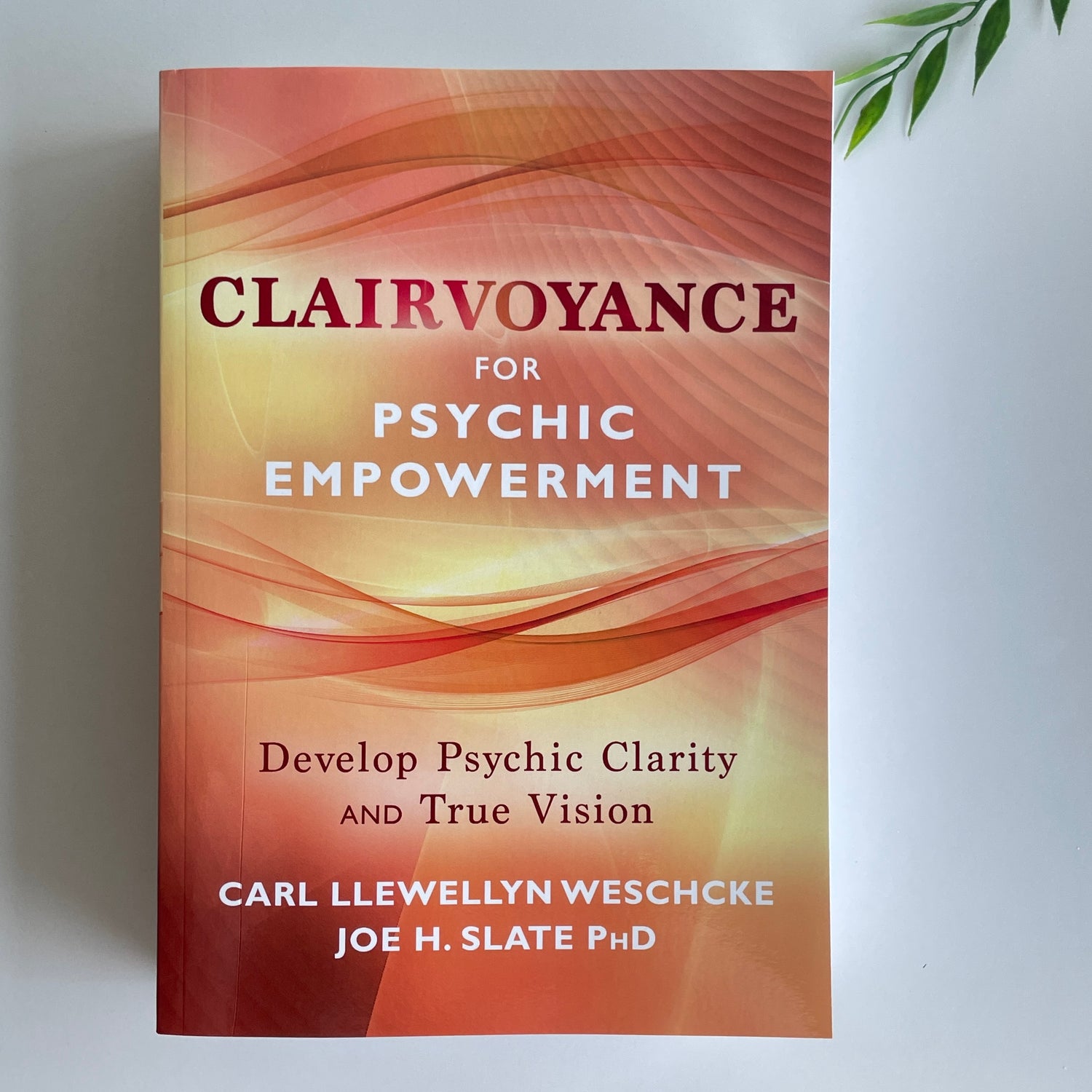 Clairvoyance For Psychic Empowerment Carl Llewellyn Weschcke