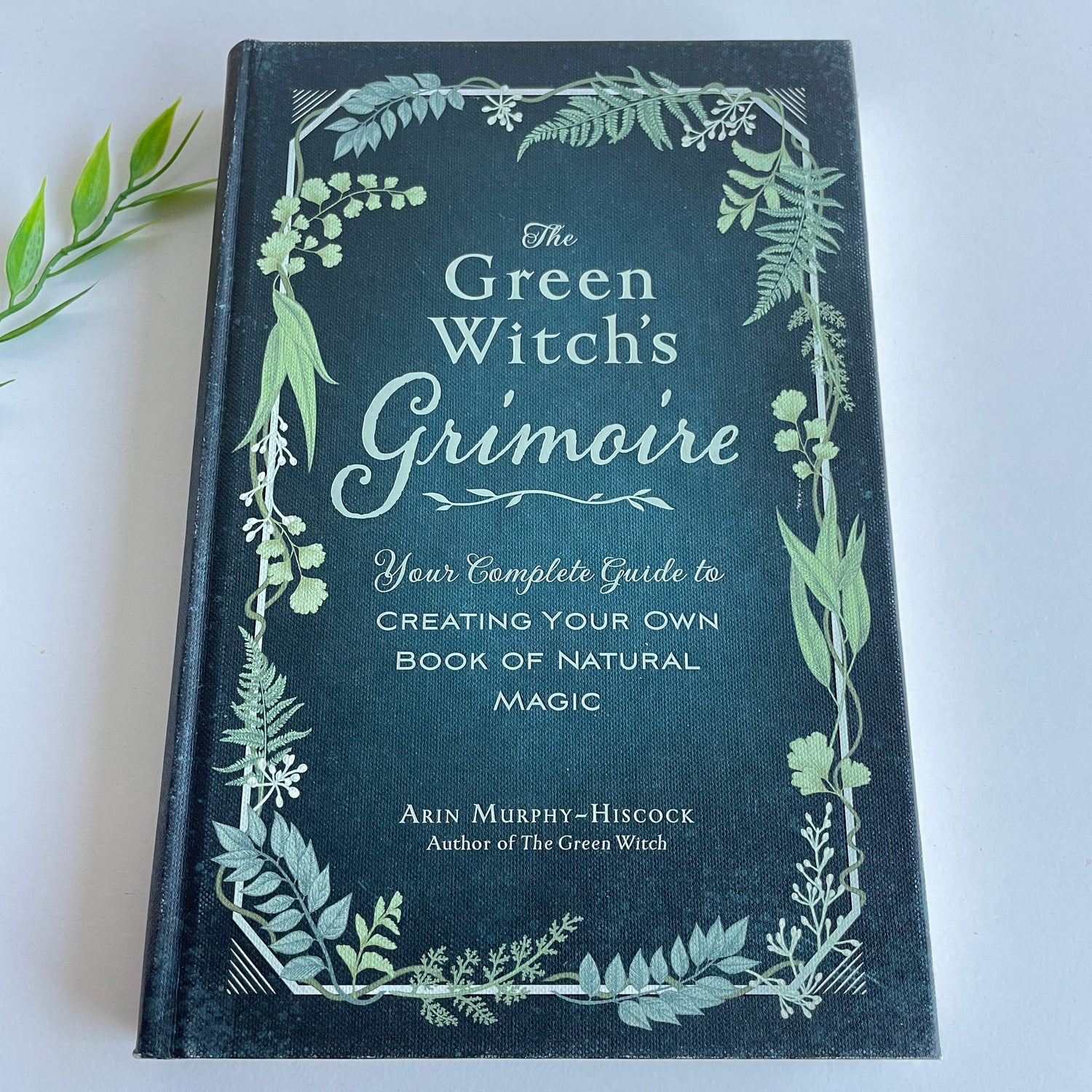 The Green Witches Grimoire Arin Murphy Hiscock