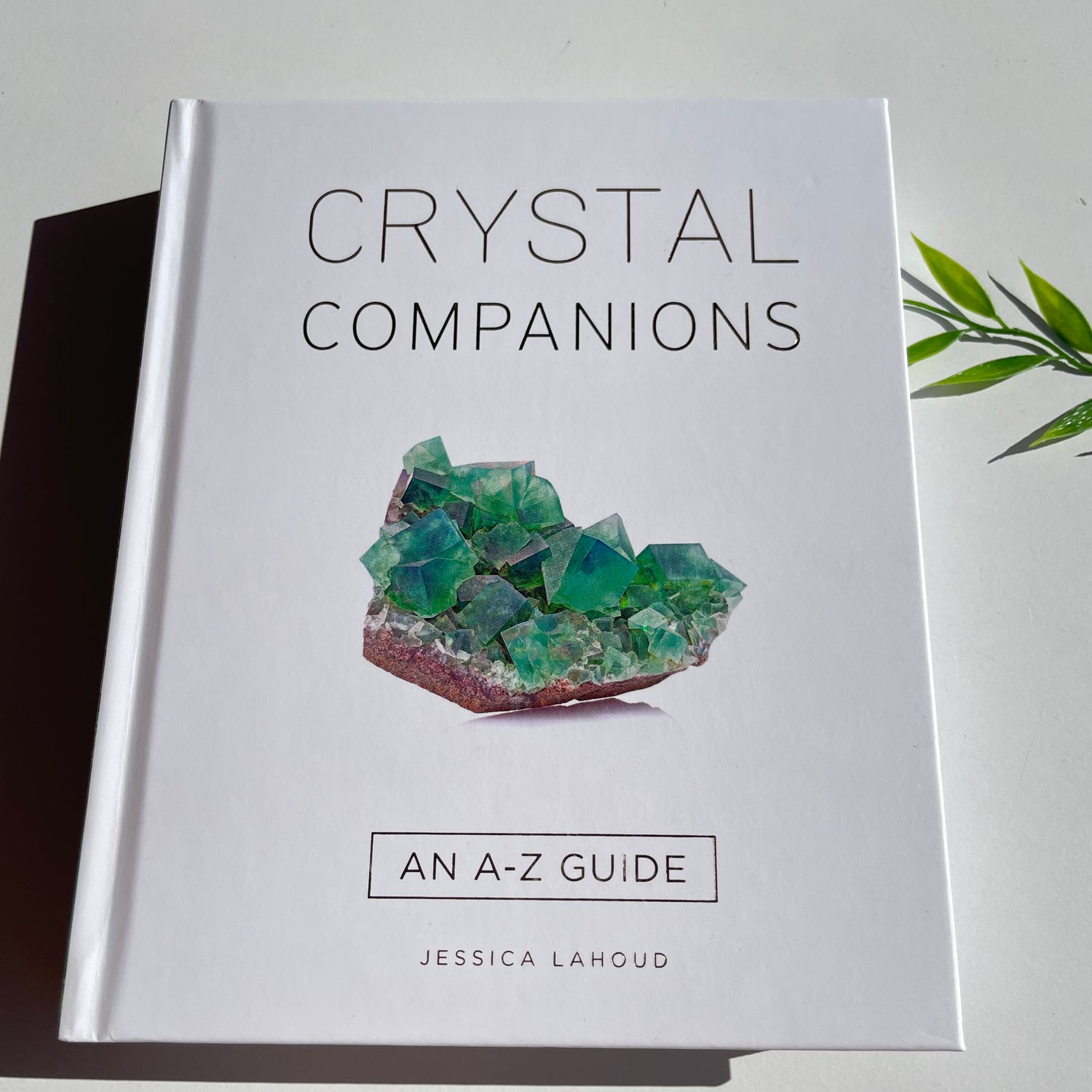 Crystal Companions An A-Z Guide Jessica Lahoud