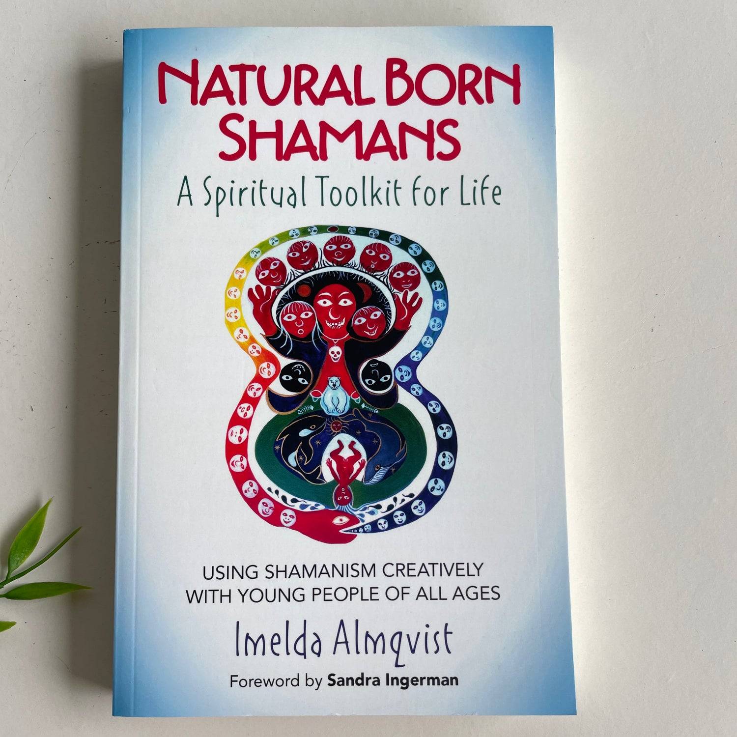 Natural Born Shamans Imelda Almquist