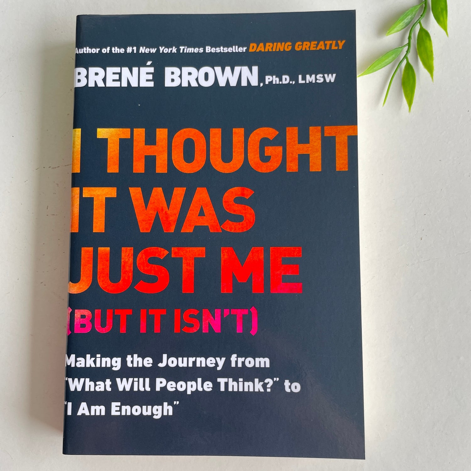 I Thought It Was Just Me Brene Brown