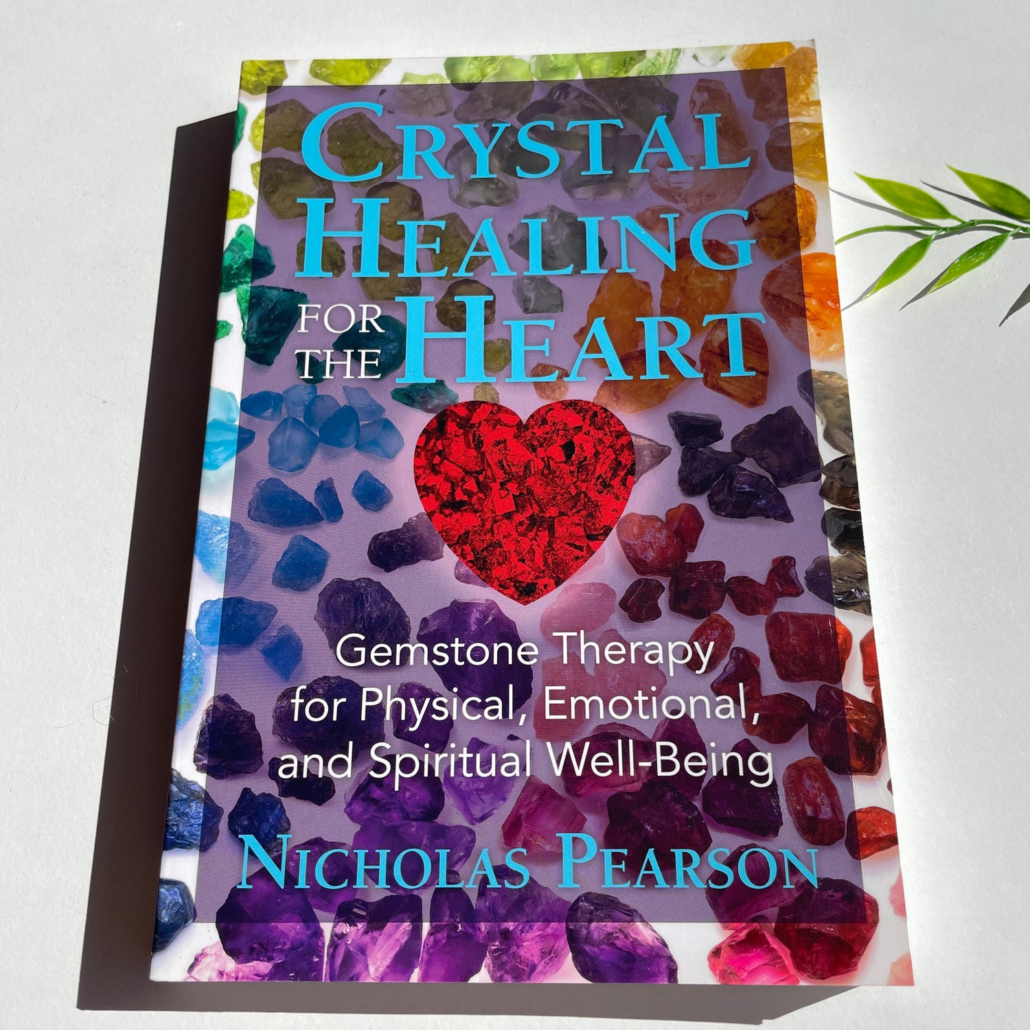 Crystal Healing For The Heart Nicholas Pearson
