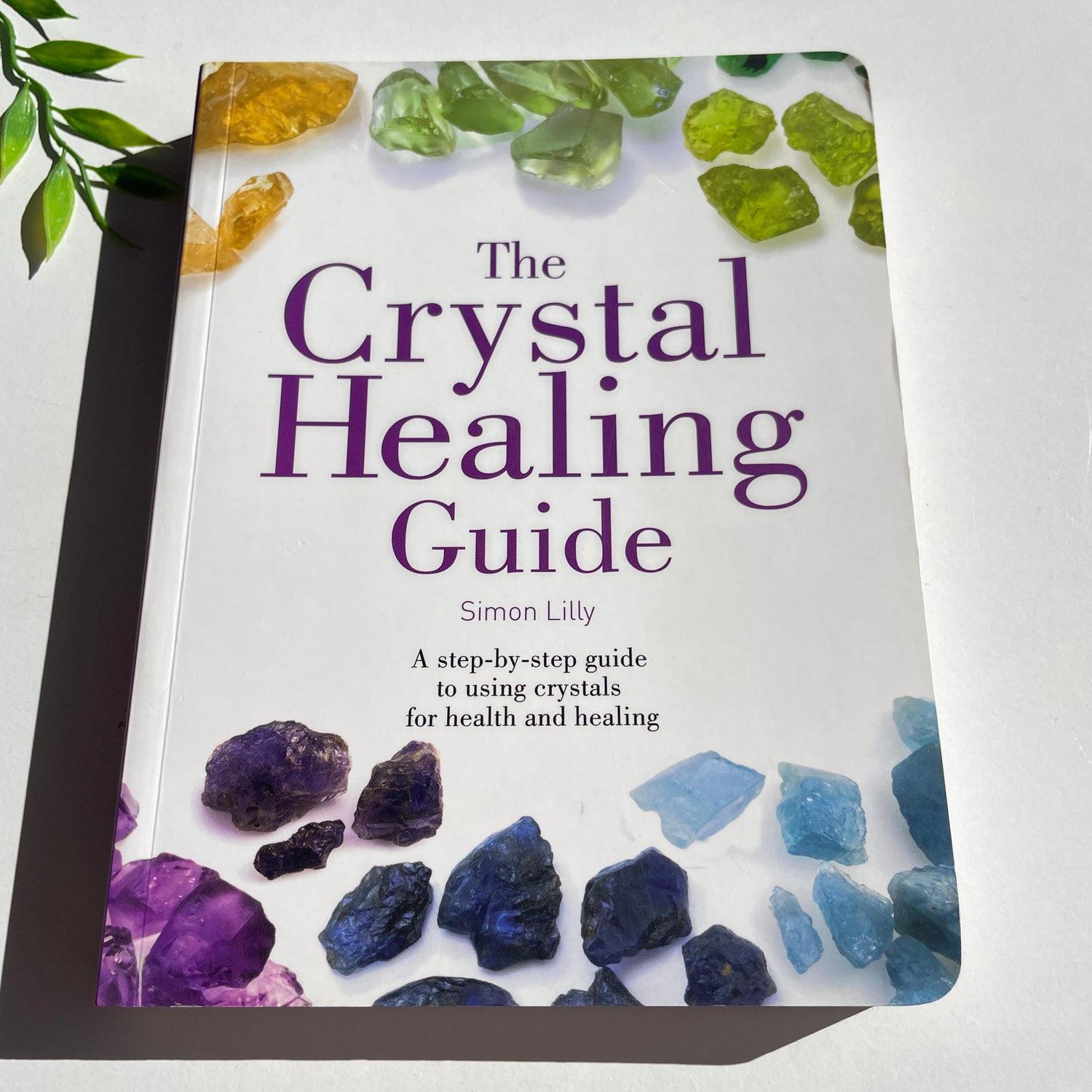 The Crystal Healing Guide Simon Lilly