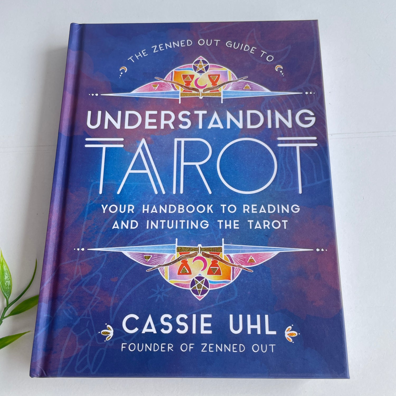 Zenned Out Guide To Understanding Tarot Cassie Uhl