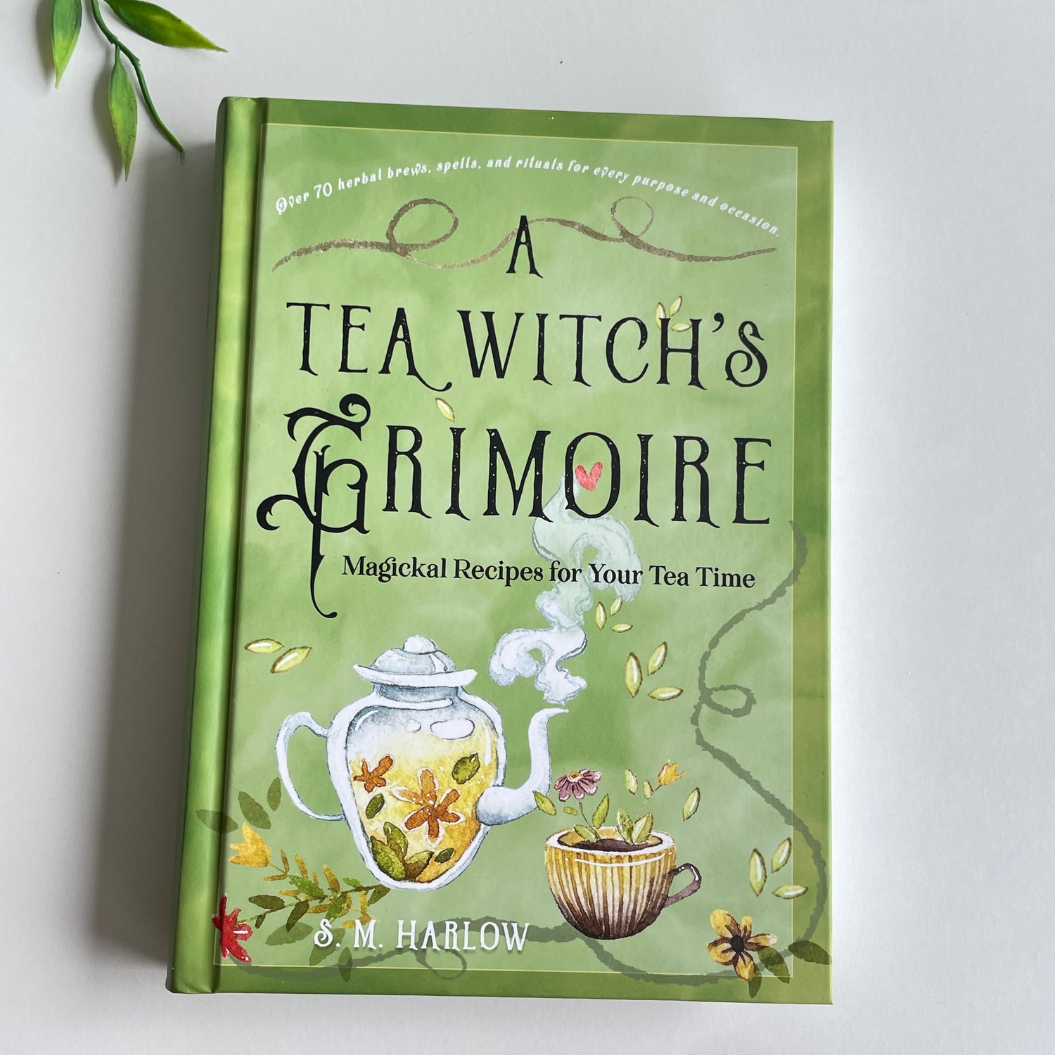 A Tea Witch's Grimoire S M Harlow