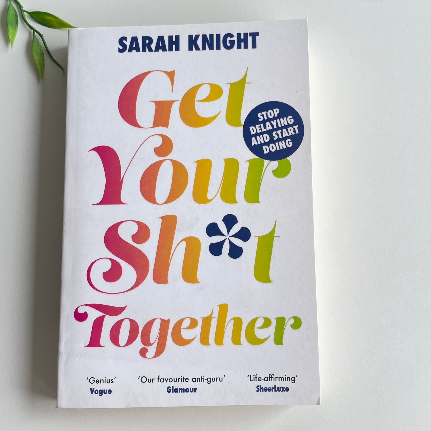 Get Your Sh*t Together Sarah Knight