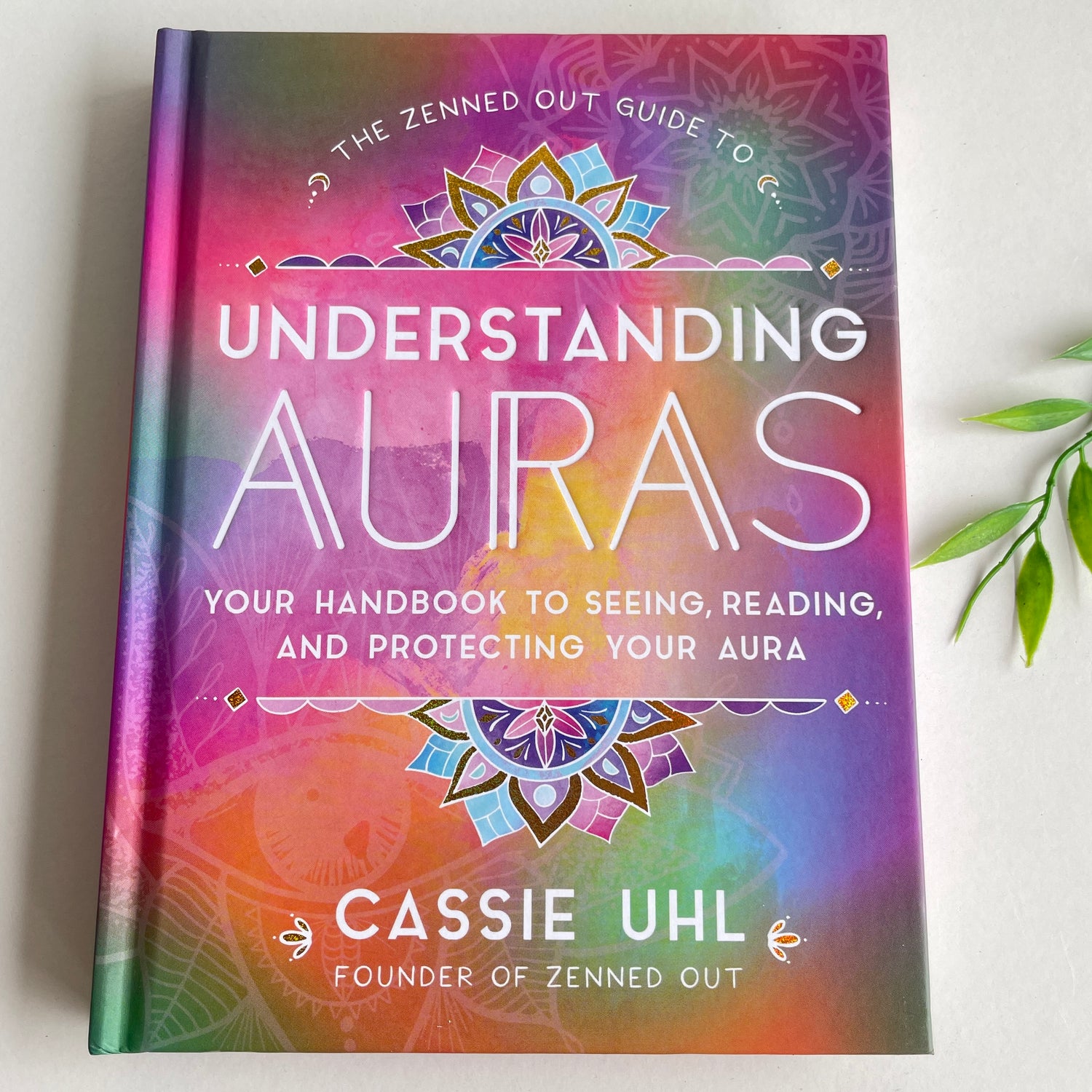 The Zenned Out Guide To Understanding Auras Cassie Uhl
