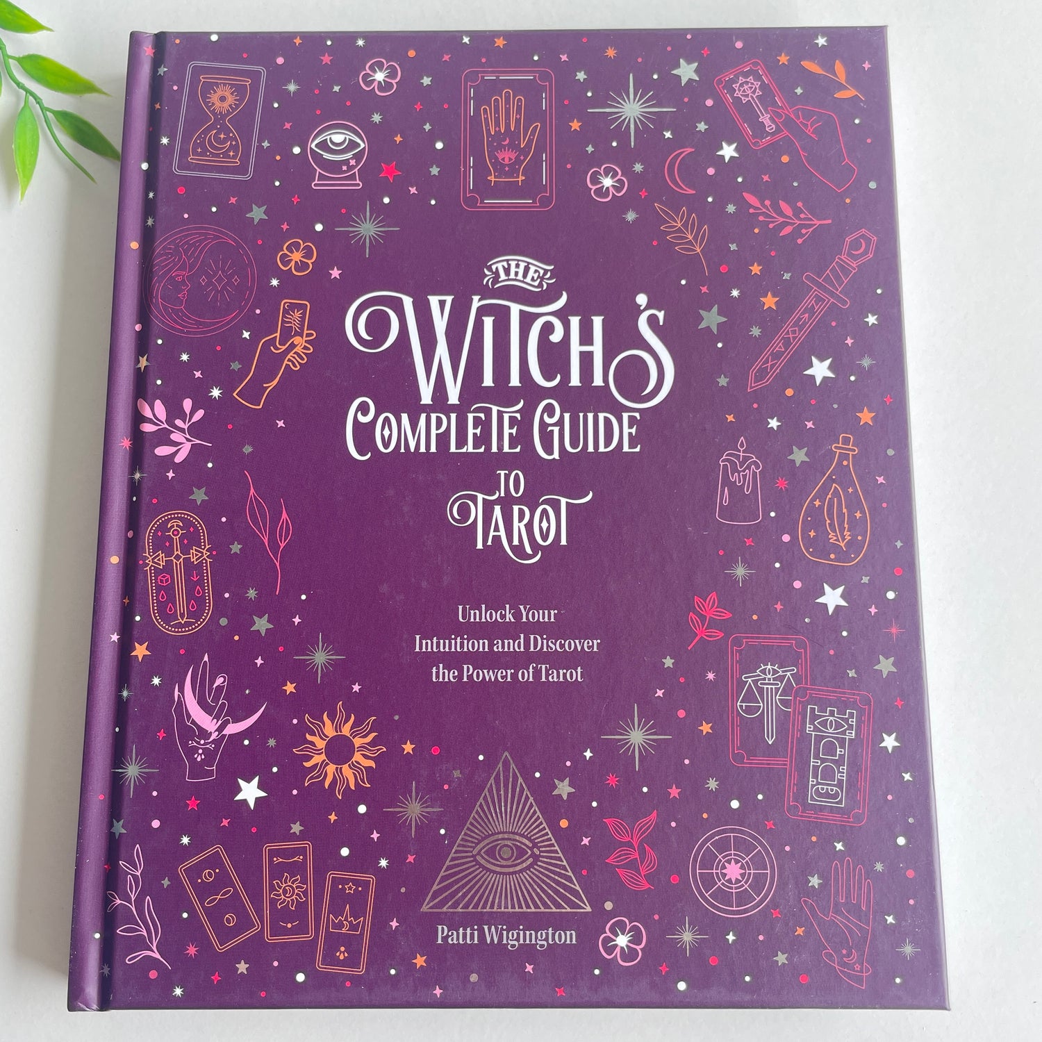 The Witch's Complete Guide To Tarot Patti Wigington