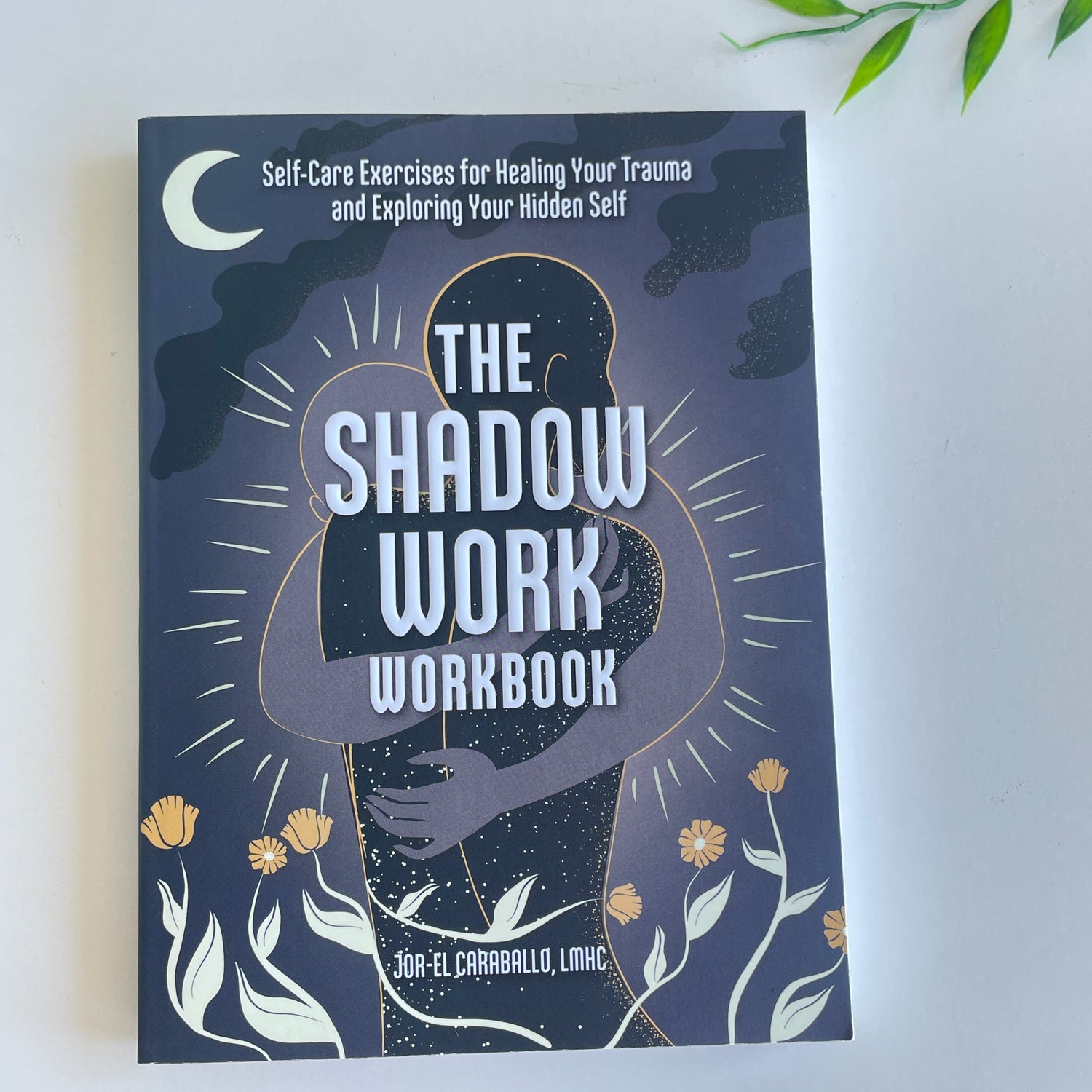 The Shadow Work Workbook Jor El Caraballo