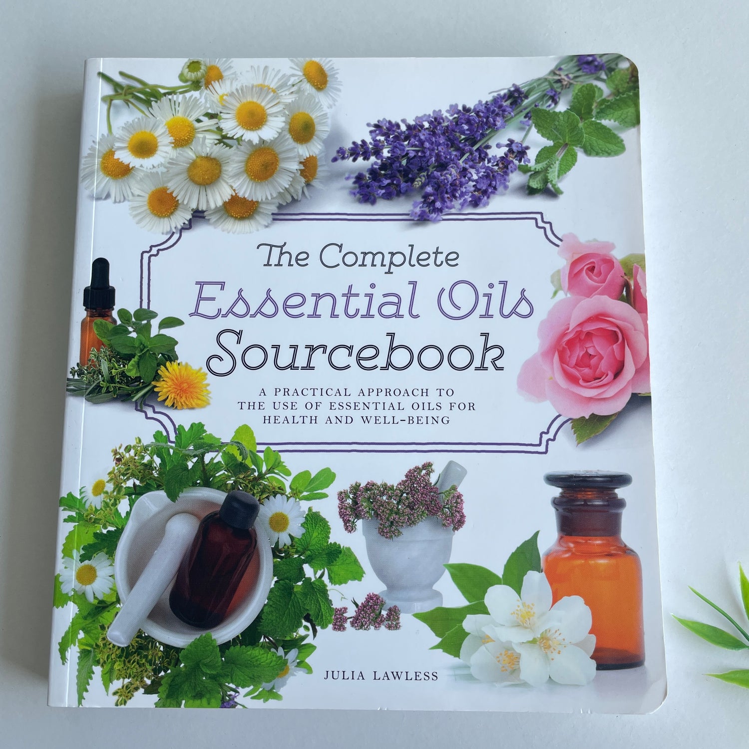 The Complete Essential Oils Sourcebook Julia Lawless