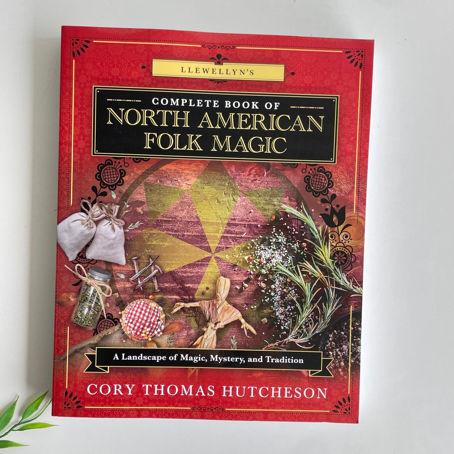 Llewellyns Complete Book Of North American Folk Magic
