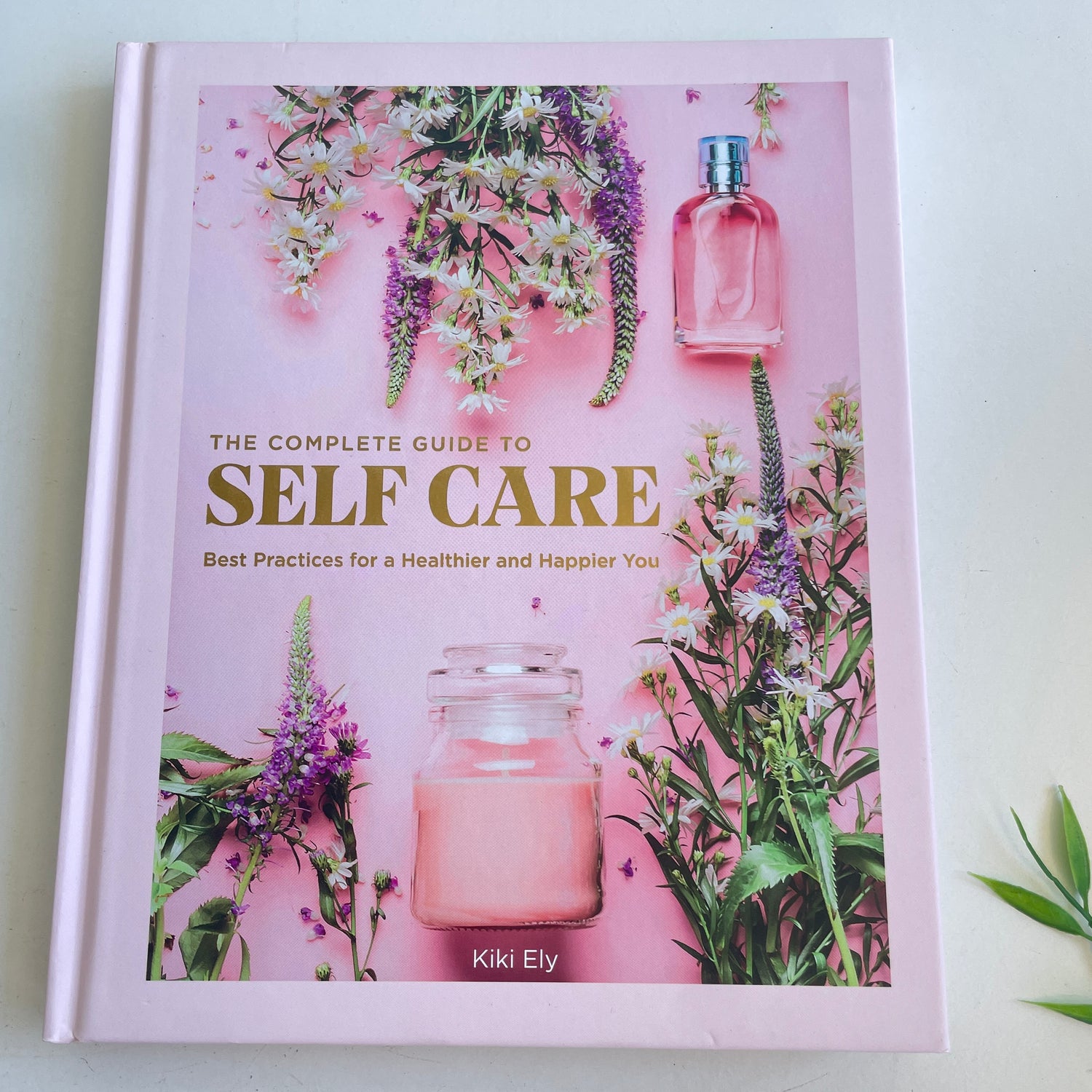 The Complete Guide To Self Care Kiki Ely