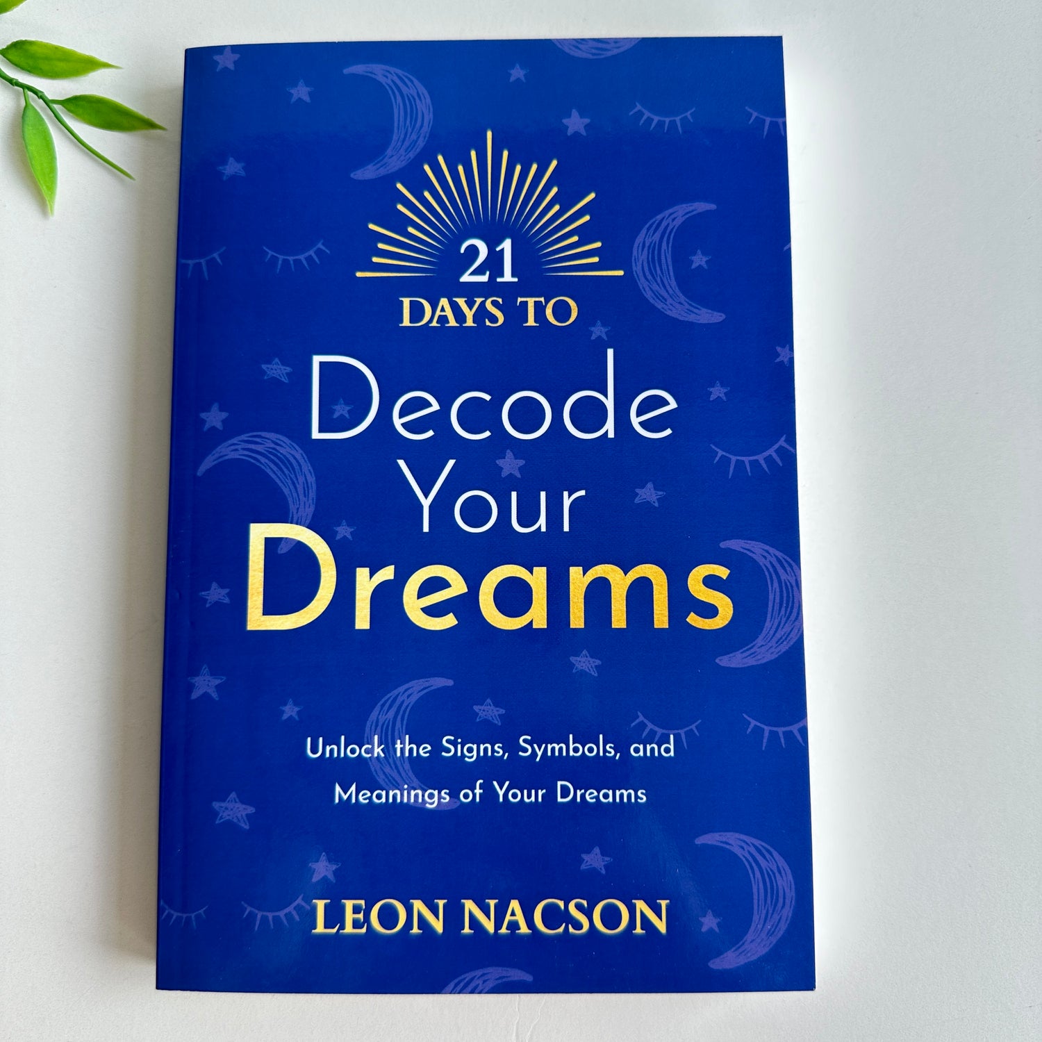 21 Days To Decode Your Dreams Leon Nacson