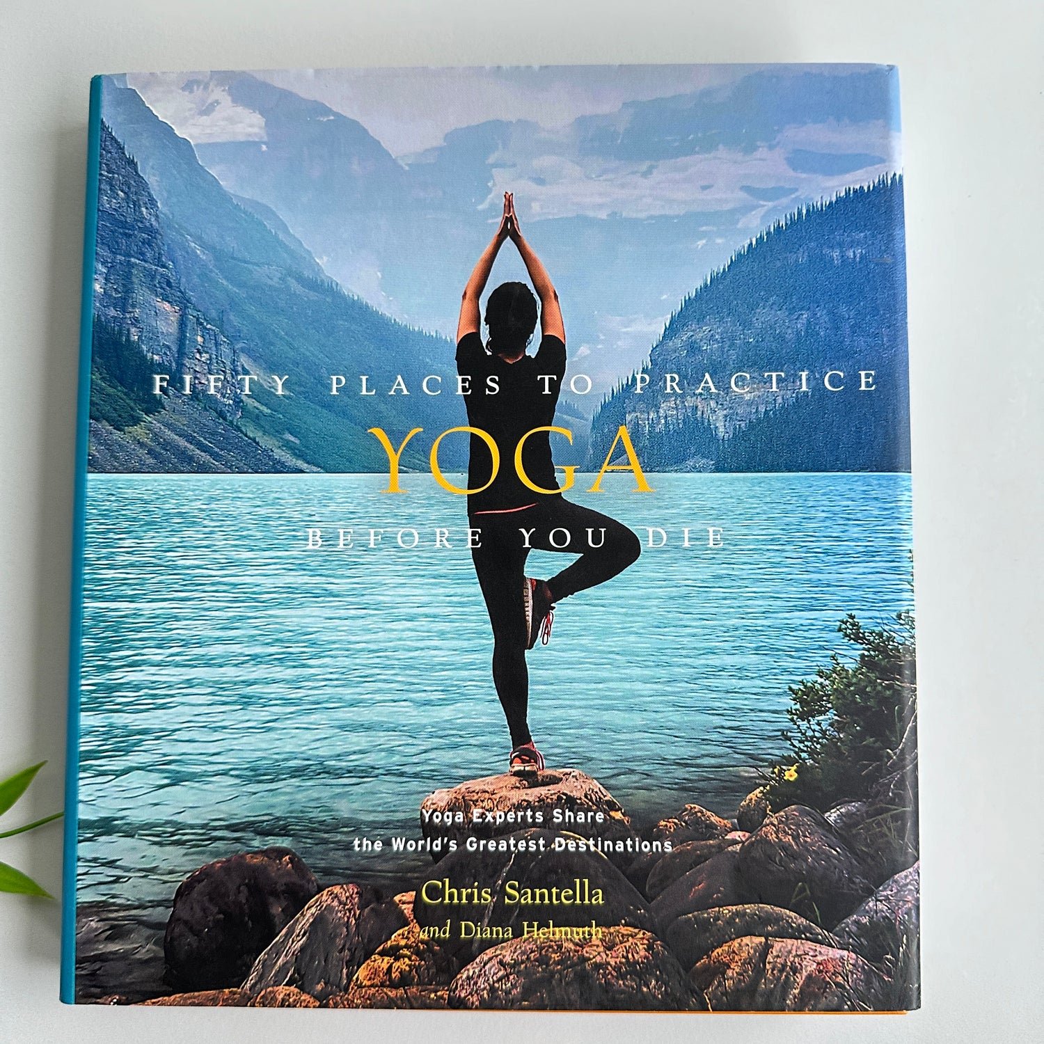 Fifty Place To Practice Yoga Before You Die Chris Santella