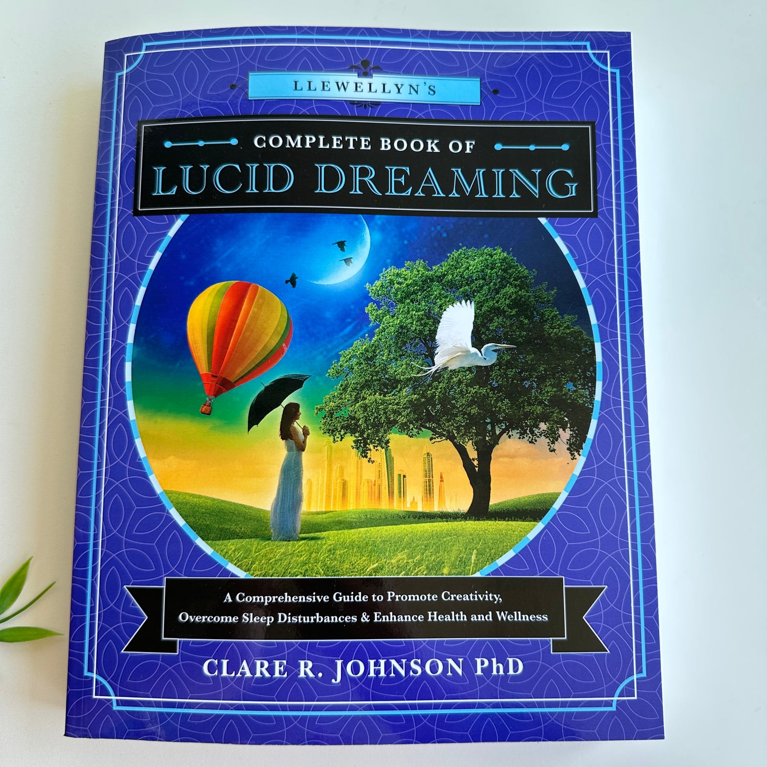 Llewellyns Complete Book Of Lucid Dreaming