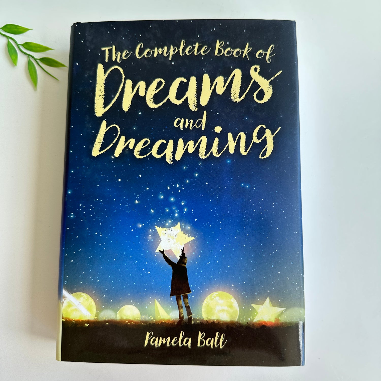 The Complete Dreams And Dreaming Pamela Ball