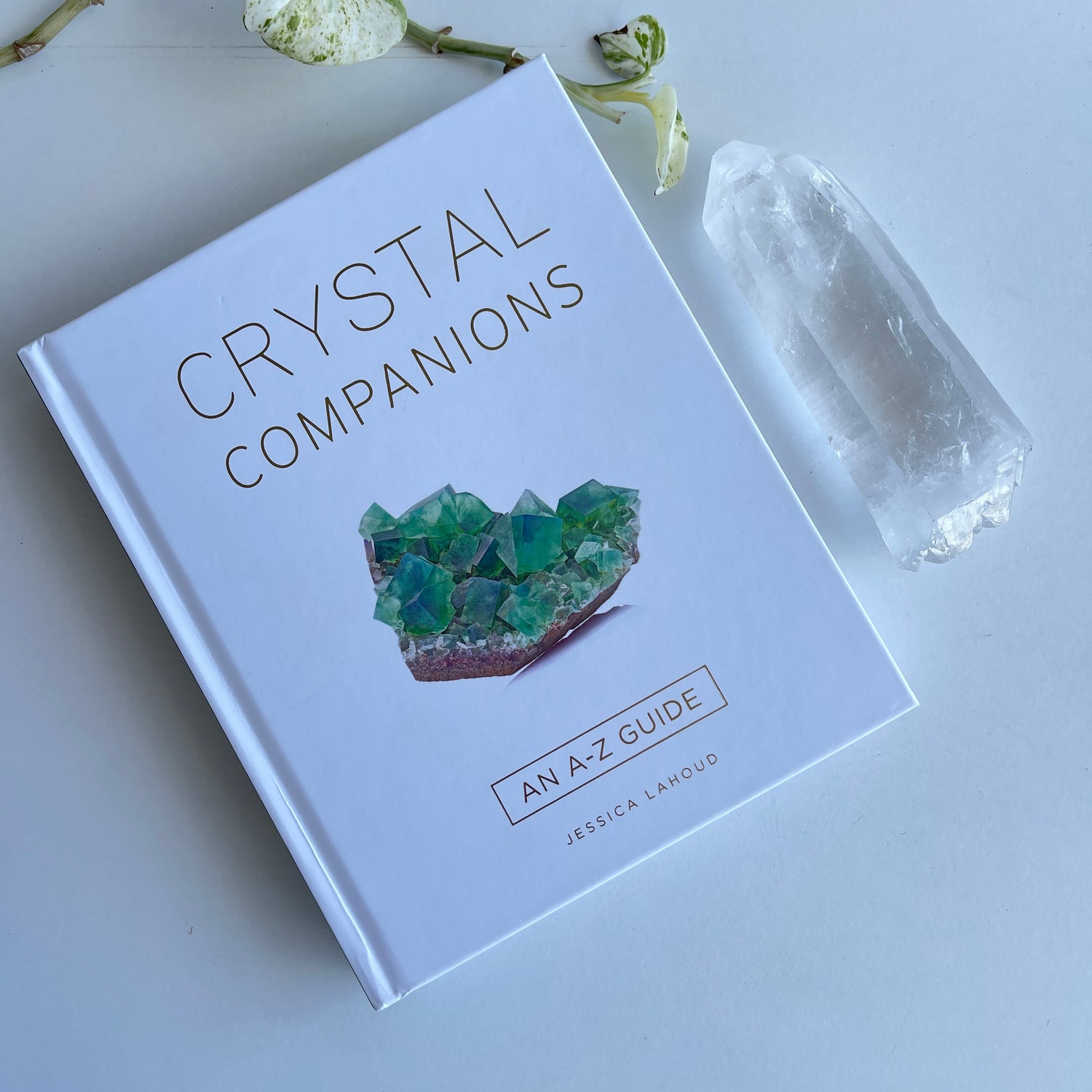 Crystal Companions An A-Z Guide Jessica Lahoud