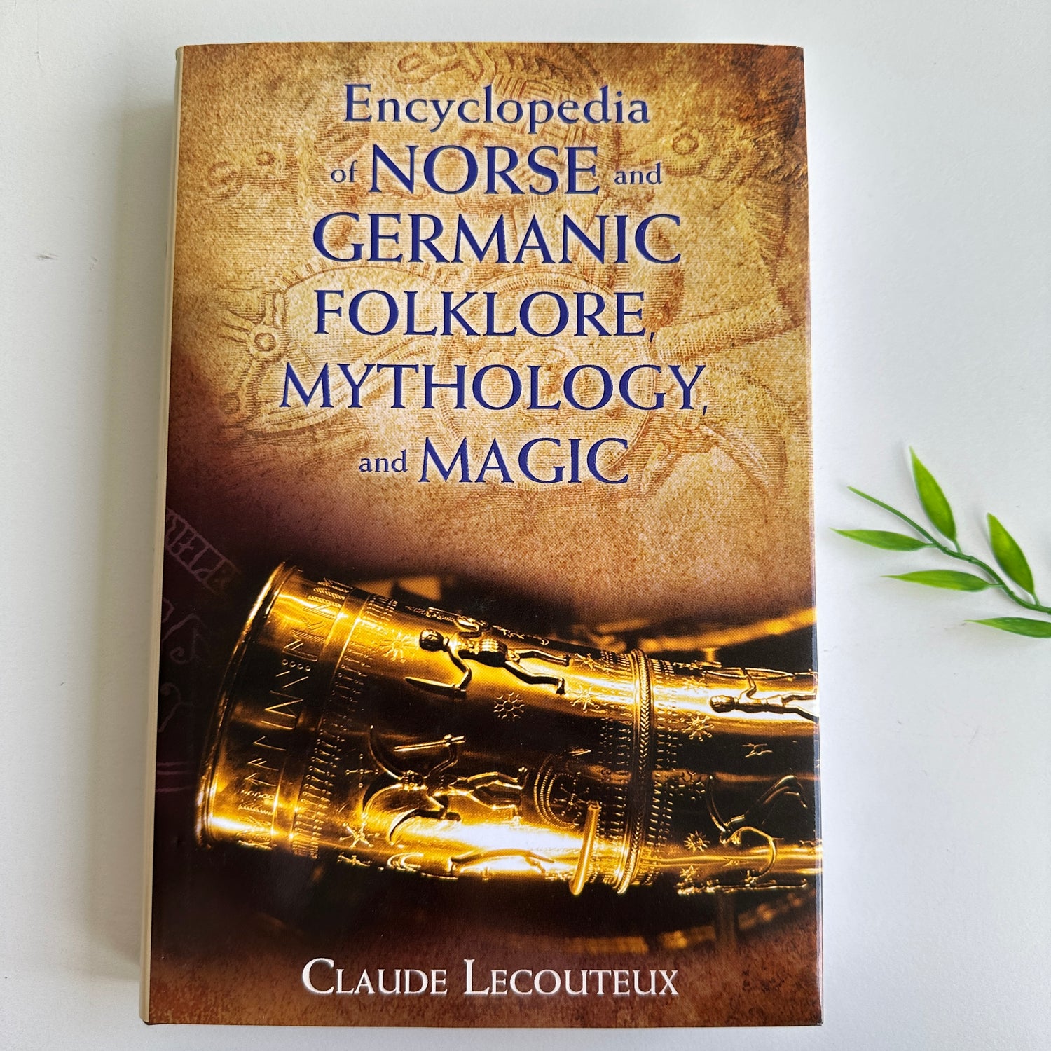 Encyclopedia Of Norse and Germanic Folklore Mythology and Magic Claude Lecouteux