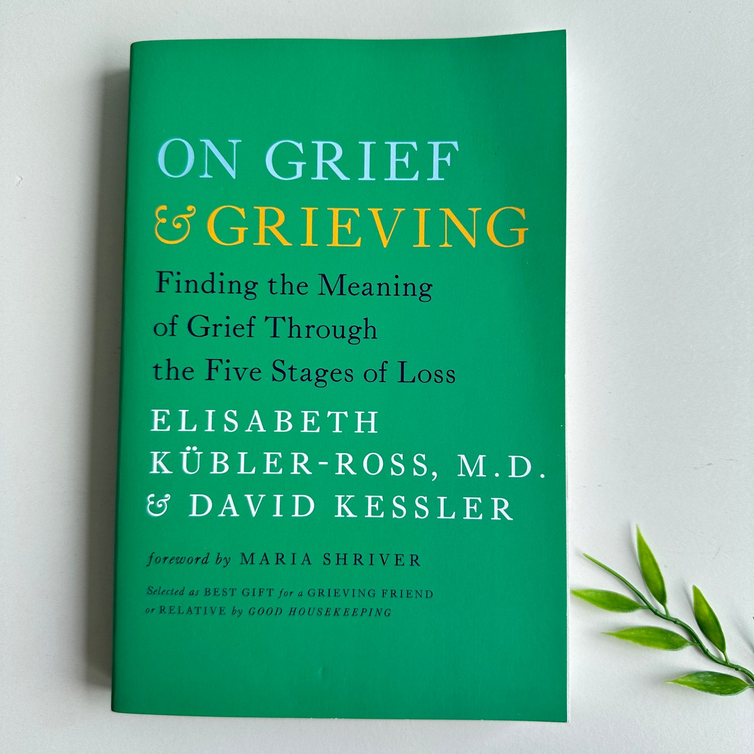 On Grief And Grieving Elisabeth Kubler-Ross