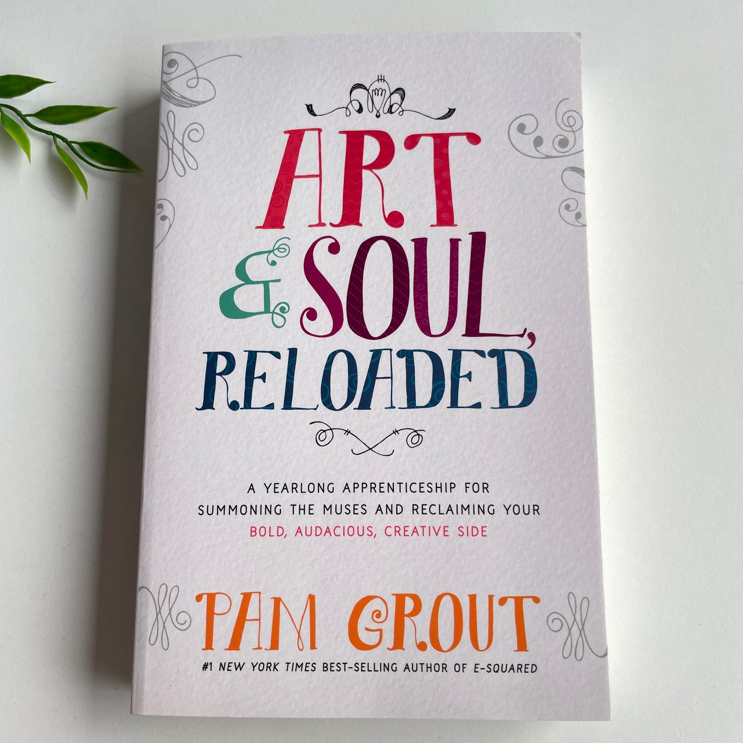 Art And Soul Reloaded Pam Grout