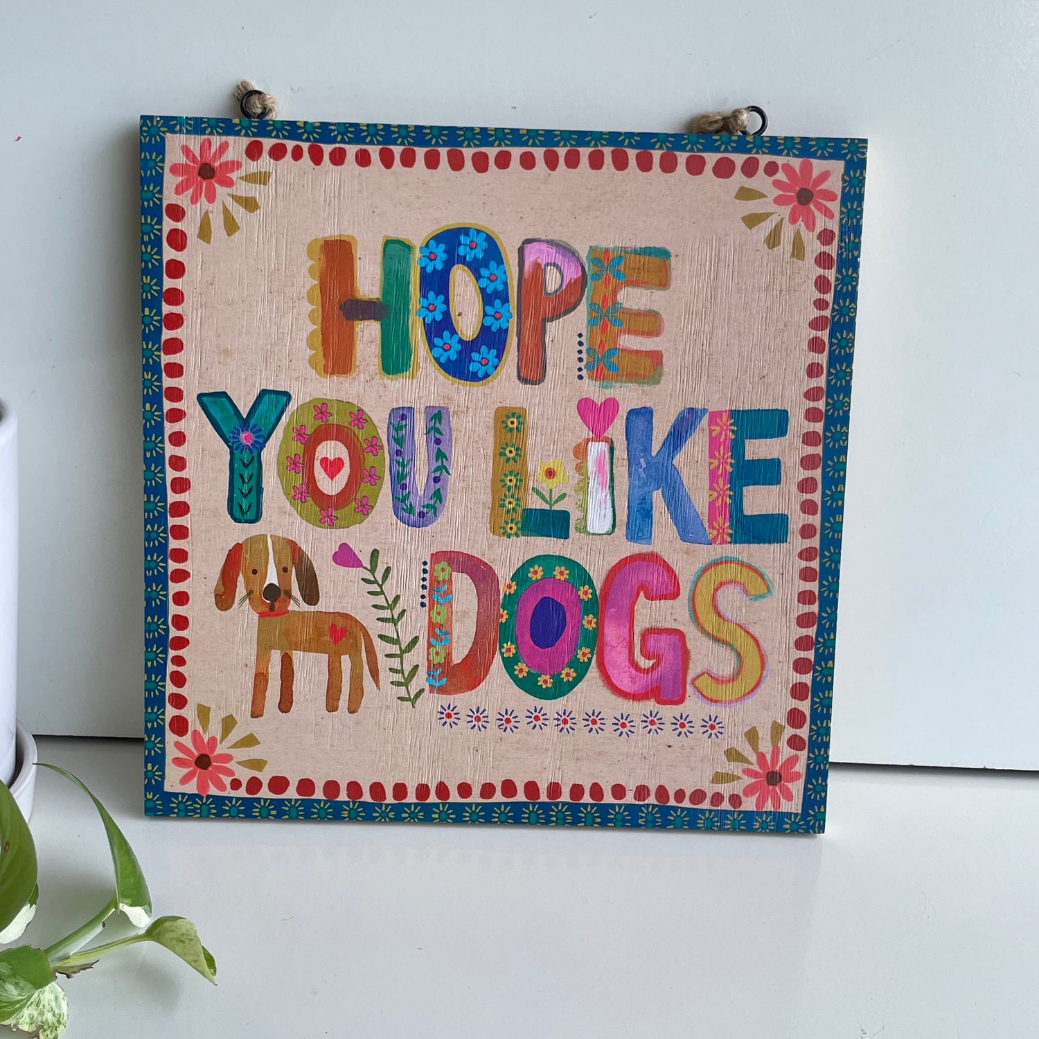 Hope You Like Dogs Sign KBS000038