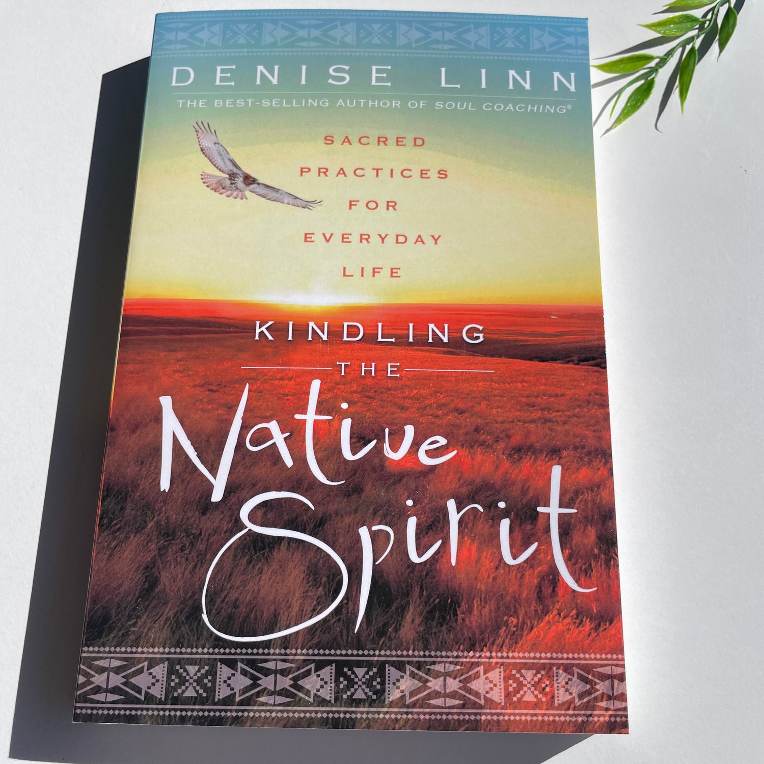 Kindling The Native Spirit Denise Linn